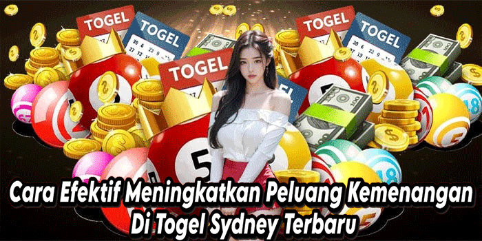 Cara Efektif Meningkatkan Peluang Kemenangan Di Togel Sydney Terbaru
