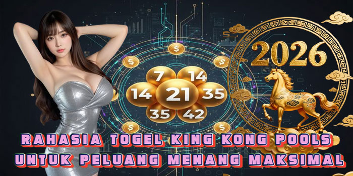 Rahasia Togel King Kong Pools Untuk Peluang Menang Maksimal