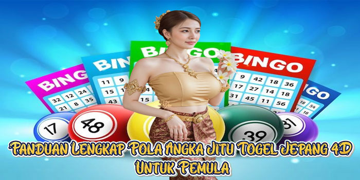 Panduan Lengkap Pola Angka Jitu Togel Jepang 4D Untuk Pemula