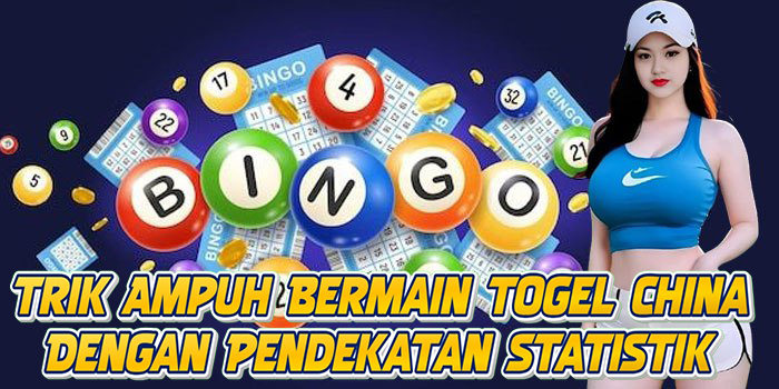 Trik Ampuh Bermain Togel China Dengan Pendekatan Statistik